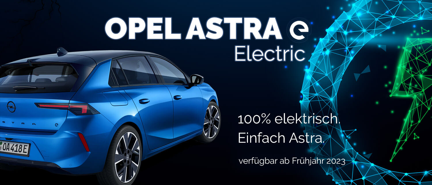 Opel elektrisiert - der Opel Astra Electric verfügbar ab Frühjahr 2023 im Autohaus Rau in Büsum, Brundbüttel, Marne und Meldorf